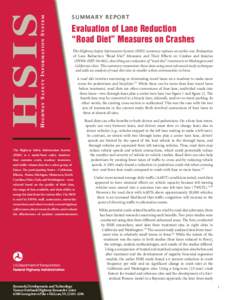 Summary Report  Evaluation of Lane Reduction “Road Diet” Measures on Crashes This Highway Safety Information System (HSIS) summary replaces an earlier one, ­Evaluation of Lane Reduction “Road Diet” Measures and 