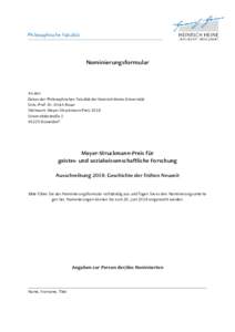 Nominierungsformular  An den Dekan der Philosophischen Fakultät der Heinrich-Heine-Universität Univ.-Prof. Dr. Ulrich Rosar Stichwort: Meyer-Struckmann-Preis 2018