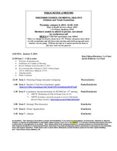 PUBLIC NOTICE of MEETING WISCONSIN COUNCIL ON MENTAL HEALTH’S Children and Youth Committee Thursday, January 9, 2014, 12:30- 3:30 Dept. of Health Services, Room 850A 1 W Wilson, Madison, 53703