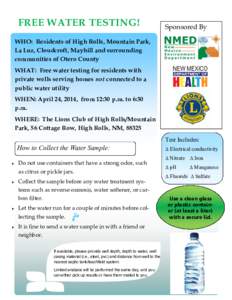 FREE WATER TESTING!  Sponsored By WHO: Residents of High Rolls, Mountain Park, La Luz, Cloudcroft, Mayhill and surrounding