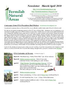 Newsletter March/April 2010 http://www.fermilabnaturalareas.org/ http://fermilabnaturalareas.blogspot.com/ Contact us at [removed] or[removed]Fermilab Natural Areas (FNA), is a 501(c)(3) not-for