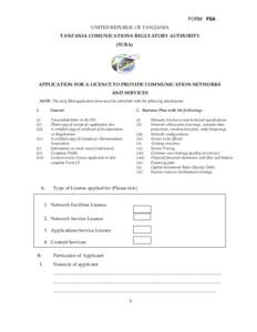 FORM FSA UNITED REPUBLIC OF TANZANIA TANZANIA COMUNICATIONS REGULATORY AUTHORITY (TCRA)  APPLICATION FOR A LICENCE TO PROVIDE COMMUNICATION NETWORKS