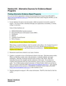 Handout #3: Alternative Sources for Evidence-Based Programs Finding Alternative Evidence-Based Programs If you do not find an appropriate evidence-based program from Cancer Control PLANET’s (http://cancercontrolplanet.