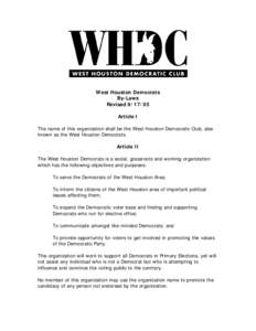 West Houston Democrats By-Laws Revised[removed]Article I The name of this organization shall be the West Houston Democratic Club, also known as the West Houston Democrats.