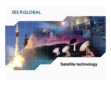 Satellite technology  Overview • What is a satellite? • The key elements of orbital position • Satellite manufacturers and design