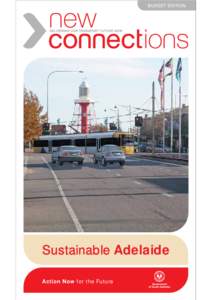 Sustainable Adelaide Action Now for the Future State Strategic Plan Target T3.6 Use of public transport: increase the use of public transport to 10% of metropolitan weekday passenger vehicle kilometres travelled by 2018