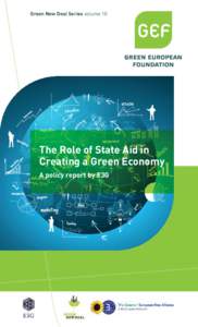 Green New Deal Series volume 10  The Role of State Aid in Creating a Green Economy A policy report by E3G
