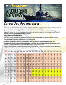 Career Sea Pay Increases By Mass Communication Specialist 1st Class Elliott Fabrizio Many Sailors and Marines receiving sea pay will see an extra bump in their bank account each month due to an increase in career sea pay