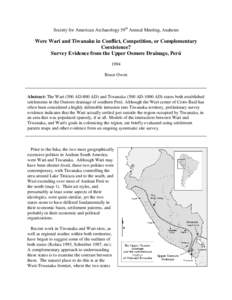 Society for American Archaeology 59th Annual Meeting, Anaheim  Were Wari and Tiwanaku in Conflict, Competition, or Complementary Coexistence? Survey Evidence from the Upper Osmore Drainage, Perú 1994
