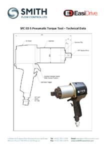 SFC ED 5 Pneumatic Torque Tool – Technical Data  DESCRIPTION The SFC-ED 5 Pneumatic Torque Tool is a hand held, non-impacting air driven power tool designed to quickly and accurately apply torque and safely manage val