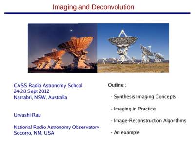 Imaging and Deconvolution  CASS Radio Astronomy SchoolSept 2012 Narrabri, NSW, Australia