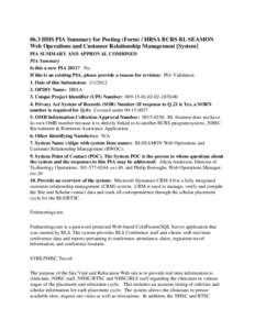 06.3 HHS PIA Summary for Posting (Form) / HRSA BCRS BL SEAMON Web Operations and Customer Relationship Management [System] PIA SUMMARY AND APPROVAL COMBINED PIA Summary Is this a new PIA 2011? No If this is an existing P