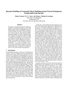 Bayesian Modelling of Community-Based Multidimensional Trust in Participatory Sensing under Data Sparsity Matteo Venanzi, W. T. L. Teacy, Alex Rogers, Nicholas R. Jennings University of Southampton Southampton, UK {mv1g1