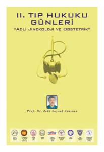 2. Tıp Hukuku Günleri  ADLİ OBSTETRİK ve JİNEKOLOJİ “Prof. Dr. Zeki Soysal Anısına”