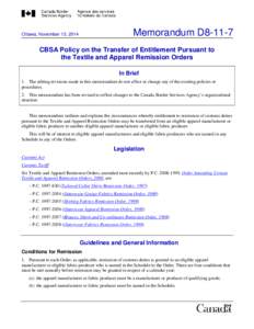 Memorandum D8[removed]Ottawa, November 13, 2014 CBSA Policy on the Transfer of Entitlement Pursuant to the Textile and Apparel Remission Orders