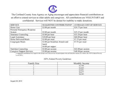 The Cortland County Area Agency on Aging encourages and appreciates financial contributions as an effort to extend services to older adults and caregivers. All contributions are VOLUNTARY and confidential. Services will 