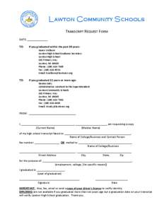 Lawton Community Schools TRANSCRIPT REQUEST FORM DATE: ______________ TO:  If you graduated within the past 10 years: