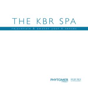 T H E K B R S PA rejuvenate & awaken your 6 senses T H E K B R S PA | B r i d a l S p a P a c k a g eEvery bride wants to look and feel like the most beautiful version of her self on her wedding day. But becaus