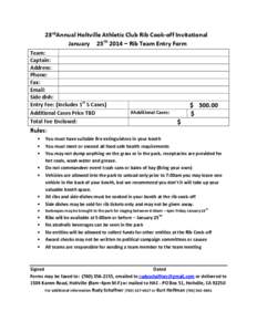 23rd Annual Holtville Athletic Club Rib Cook-off Invitational January 25 th 2014 – Rib Team Entry Form Team: Captain: Address: Phone: