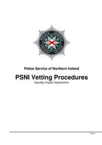 National security / Police Service of Northern Ireland / Government of the United Kingdom / Espionage / Information sensitivity / Security clearance / Vetting / Classified information / Northern Ireland Policing Board / Government of Northern Ireland / Northern Ireland peace process / Security