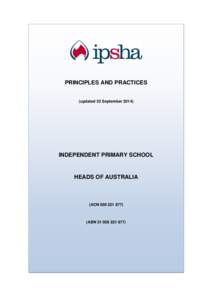PRINCIPLES AND PRACTICES  (updated 23 September[removed]INDEPENDENT PRIMARY SCHOOL