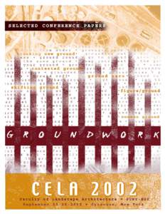 Selected Conference Papers  CELA 2002: GroundWork Annual Meeting of the Council of Educators in Landscape Architecture