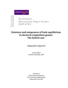 Economics Discussion Paper Series EDP-0702 Existence and uniqueness of Nash equilibrium  in electoral competition games:  The hybrid case 