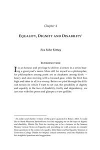 Chapter 4  E QUALITY , D IGNITY AND D ISABILITY * Eva Feder Kittay