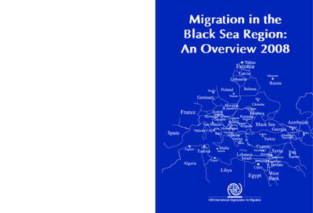 Migration in the Black Sea Region: An Overview[removed]route des Morillons CH-1211 Geneva 19, Switzerland Tel: +[removed] • Fax: +[removed]
