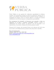 Verba Publica es una agencia de traducción especializada en idiomas europeos. Sus documentos estarán en mano de traductores expertos en su campo y que trabajan exclusivamente hacia su idioma materno. Además, un encarg