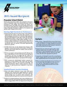 2013 Award Recipient Pewaukee School District The Pewaukee School District (PSD) is the smallest K-12 educational system in Waukesha County, Wis. (outside Milwaukee), with an enrollment of 2,760 students. PSD includes fo