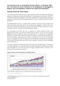 The Economic Case for Professional Services Reform, 13 December 2006 – Part Two: Study by Leuven University on the deregulation of pharmacies in[removed]Belgium “Entry and Regulation. Evidence form Health Care Professi