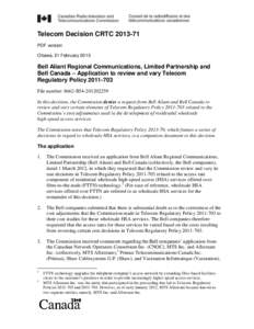 Telecom Decision CRTC[removed]PDF version Ottawa, 21 February 2013 Bell Aliant Regional Communications, Limited Partnership and Bell Canada – Application to review and vary Telecom