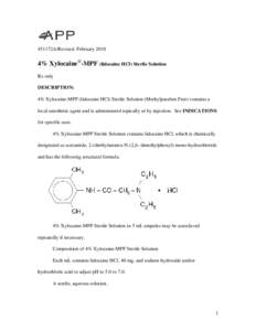 451172A/Revised: February[removed]% Xylocaine®-MPF (lidocaine HCl) Sterile Solution Rx only DESCRIPTION: 4% Xylocaine-MPF (lidocaine HCl) Sterile Solution (Methylparaben Free) contains a