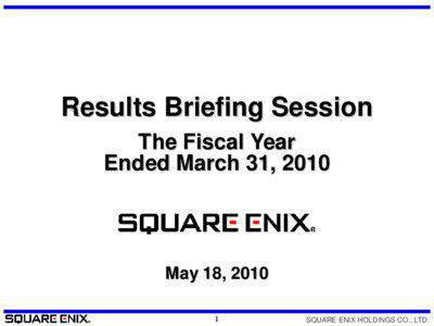 Results Briefing Session The Fiscal Year Ended March 31, 2010
