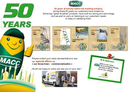 YEARS  50 years of activity within the building industry, during these 50 years our customers have trusted us. Some key 