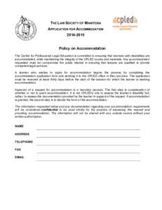 THE LAW SOCIETY OF MANITOBA APPLICATION FOR ACCOMMODATION[removed]Policy on Accommodation