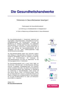 Die Gesundheitshandwerke ________________________________________ Fehlanreize im Gesundheitsweisen beseitigen! Positionspapier der Gesundheitshandwerke zur Einführung von Straftatbeständen im Strafgesetzbuch