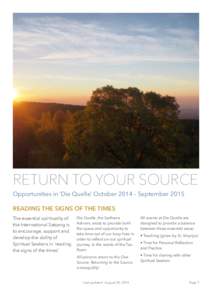 RETURN TO YOUR SOURCE Opportunities in ‘Die Quelle’ October 2014 – September 2015 READING THE SIGNS OF THE TIMES The essential spirituality of the International Satsang is to encourage, support and