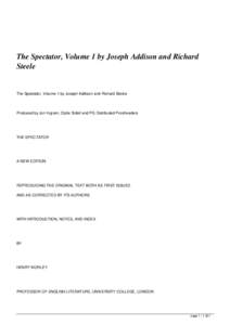 The Spectator, Volume 1 by Joseph Addison and Richard Steele The Spectator, Volume 1 by Joseph Addison and Richard Steele  Produced by Jon Ingram, Clytie Sidall and PG Distributed Proofreaders