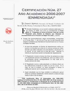 UNIVERSIDAD DE PUERTO RICO RECINTO DE RiO PIEDRAS yo, GflRMeili 1. l&FFüC;c;i,  Secretaria del Senado Académico del