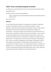 Talkin’ ‘bout a (nanotechnological) revolution Dr. Robert Sparrow, School of Philosophical, Historical, and International Studies, Monash University WORKING PAPER ONLY The definitive, typeset, version of this paper a