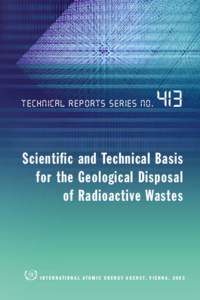 Technical Reports Series No.  4I3 Scientific and Technical Basis for the Geological Disposal