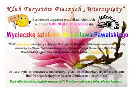 Klub Turystów Pieszych „Wiercipięty” Serdecznie zaprasza wszystkich chętnych w dniu[removed]r. (niedziela) na  Trasa: Śmierdnica - dąb Jerzy - skraj rez. Buczynowe Wąwozy - Dobropole - cmentarz żołnierzy