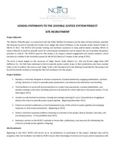 SCHOOL PATHWAYS TO THE JUVENILE JUSTICE SYSTEM PROJECT SITE RECRUITMENT Project Objective The Atlantic Philanthropies, in conjunction with the Public Welfare Foundation and the Open Society Institute, awarded the Nationa