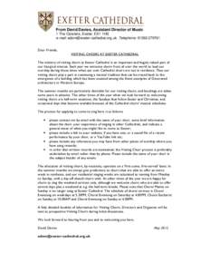From David Davies, Assistant Director of Music 1 The Cloisters, Exeter, EX1 1HS e-mail:  Telephone: Dear Friends, VISITING CHOIRS AT EXETER CATHEDRAL The ministry of visiting choi