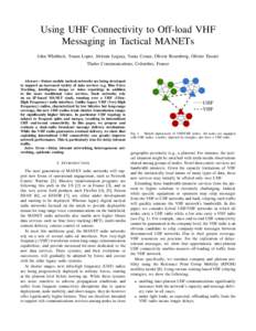 Using UHF Connectivity to Off-load VHF Messaging in Tactical MANETs John Whitbeck, Yoann Lopez, J´er´emie Leguay, Vania Conan, Olivier Rosenberg, Olivier Tessier Thales Communications, Colombes, France  Abstract—Futu