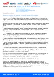 News Release Treasurer Tom Koutsantonis Minister for Finance Minister for State Development Minister for Mineral Resources and Energy Minister for Small Business Monday, 16 February, 2015