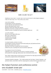 BREAKFAST Breakfast can be an event in its own right or can be combined with a day delegate package to make the most of your time. Prices listed are per person. Light buffet breakfast Freshly baked croissants and pastrie