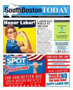 SouthBostonTODAY Online • On Your Mobile • At Your Door SEPTEMBER 3, 2015: Vol.3 Issue 38		  SERVING SOUTH BOSTONIANS AROUND THE GLOBE